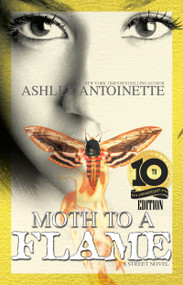 Moth to a Flame (Tenth Anniversary Edition) by Ashley Antoinette, 9781645560555