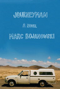 Journeyman (A Novel) by Marc Bojanowski, 9781593766610