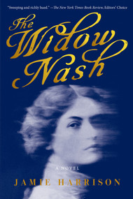The Widow Nash (A Novel) - 9781640090361 by Jamie Harrison, 9781640090361