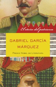 El otoño del patriarca / The Autumn of the Patriarch (Spanish Edition) by Gabriel García Márquez, 9780307475763