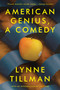 American Genius, A Comedy by Lynne Tillman, Lucy Ives, 9781593763114