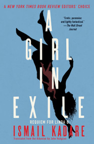 A Girl in Exile (Requiem for Linda B.) - 9781640091634 by Ismail Kadare, John Hodgson, 9781640091634