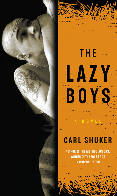 The Lazy Boys (A Novel) by Carl Shuker, 9781593761233