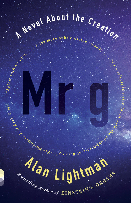 Mr g (A Novel About the Creation) by Alan Lightman, 9780307744852