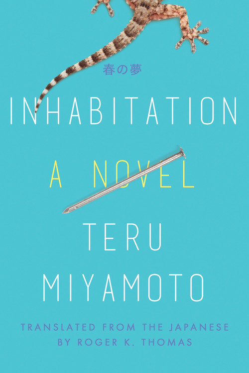 Inhabitation (A Novel) by Teru Miyamoto, Roger K. Thomas, 9781640092174