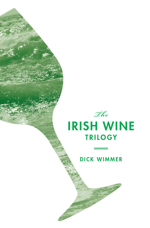 The Irish Wine Trilogy by Dick Wimmer, 9781593762223
