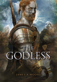 The Godless (Seven Forges, Book V) by James A Moore, 9780857668424
