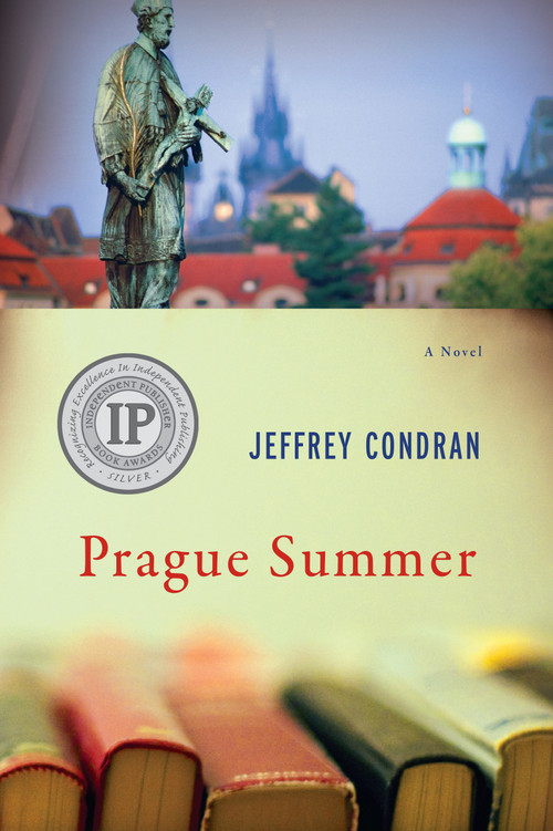 Prague Summer (A Novel) by Jeffrey Condran, 9781619025523