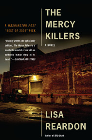 The Mercy Killers (A Novel) by Lisa Reardon, 9781582433370
