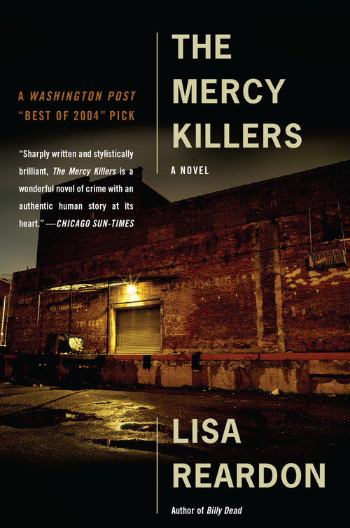 The Mercy Killers (A Novel) by Lisa Reardon, 9781582433370