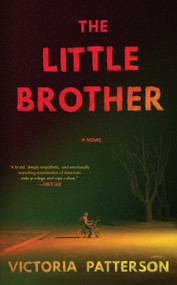 The Little Brother (A Novel) - 9781619027459 by Victoria Patterson, 9781619027459