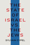 The State of Israel vs. the Jews by Sylvain Cypel, William Rodarmor, 9781635420975