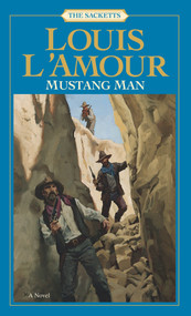 Mustang Man: The Sacketts (A Novel) by Louis L'Amour, 9780553276817