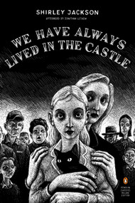 We Have Always Lived in the Castle ((Penguin Classics Deluxe Edition)) by Shirley Jackson, Jonathan Lethem, Thomas Ott, 9780143039976
