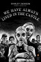 We Have Always Lived in the Castle ((Penguin Classics Deluxe Edition)) by Shirley Jackson, Jonathan Lethem, Thomas Ott, 9780143039976
