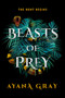 Beasts of Prey by Ayana Gray, 9780593405680