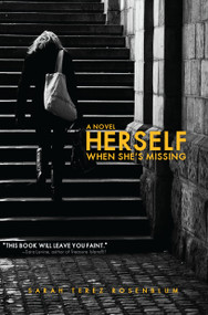 Herself When She's Missing (A Novel) by Sarah Terez Rosenblum, 9781593764371