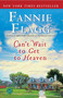 Can't Wait to Get to Heaven (A Novel) by Fannie Flagg, 9780345494887