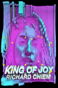 King of Joy by Richard Chiem, 9781593763091