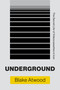 Underground (The Secret Life of Videocassettes in Iran) by Blake Atwood, 9780262542845