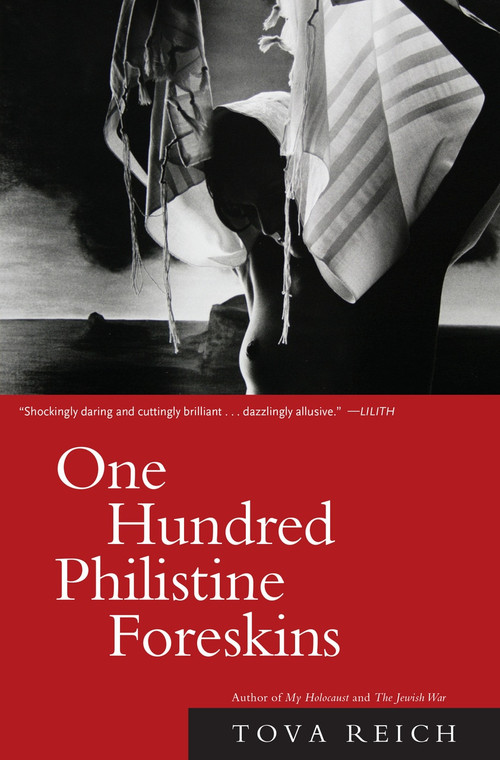 One Hundred Philistine Foreskins by Tova Reich, 9781619022805