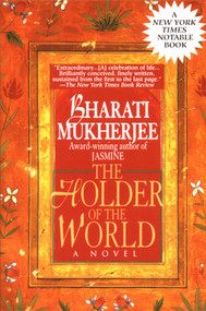 Holder of the World (A Novel) by Bharati Mukherjee, 9780449909669