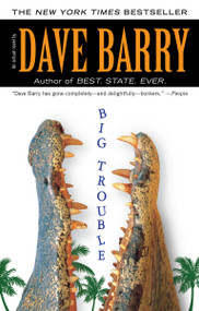 Big Trouble by Dave Barry, 9780425239476