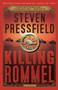 Killing Rommel (A Novel) by Steven Pressfield, 9780767926164