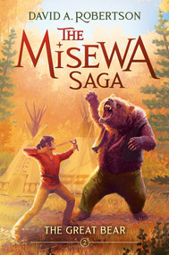 The Great Bear (The Misewa Saga, Book 2) by David A. Robertson, 9780735266131