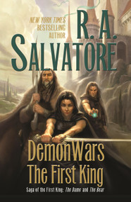 DemonWars: The First King (The Dame and The Bear) by R. A. Salvatore, 9780765376183