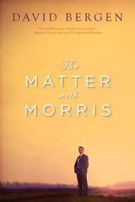 The Matter with Morris by David Bergen, 9781582437590