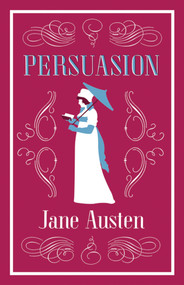 Persuasion (Annotated Edition (Alma Classics Evergreens)) - 9781847495709 by Jane Austen, 9781847495709