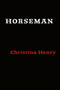 Horseman (A Tale of Sleepy Hollow) by Christina Henry, 9780593199787