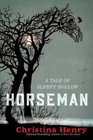 Horseman (A Tale of Sleepy Hollow) by Christina Henry, 9780593199787