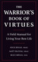 The Warrior's Book of Virtues (A Field Manual for Living Your Best Life) - 9781578269143 by Nick Benas, Matthew Bloom, Richard Bryan, Ben Biddick, 9781578269143