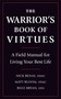 The Warrior's Book of Virtues (A Field Manual for Living Your Best Life) - 9781578269143 by Nick Benas, Matthew Bloom, Richard Bryan, Ben Biddick, 9781578269143