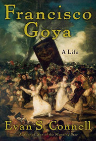 Francisco Goya (Life and Times) by Evan S. Connell, 9781582433080