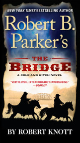 Robert B. Parker's The Bridge by Robert Knott, 9780425278086