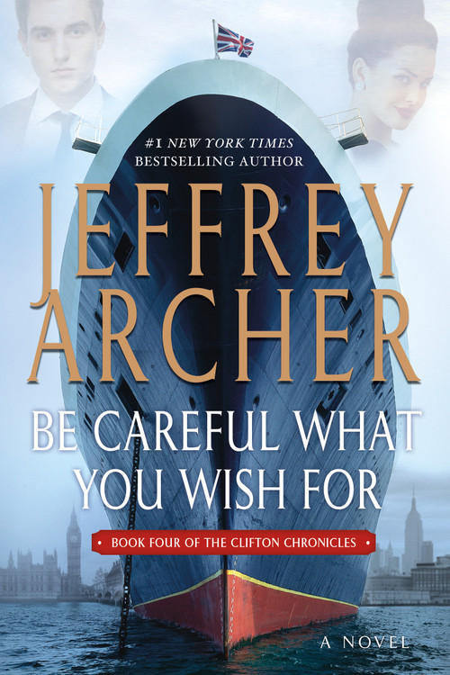 Be Careful What You Wish For (A Novel) by Jeffrey Archer, 9781250073181