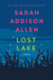 Lost Lake (A Novel) by Sarah Addison Allen, 9781250019820