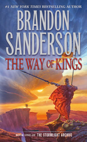 The Way of Kings (Book One of the Stormlight Archive) by Brandon Sanderson, 9780765365279