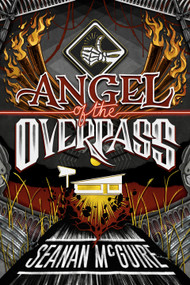 Angel of the Overpass by Seanan McGuire, 9780756416898