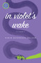In Violet's Wake by Robin Devereaux-Nelson, 9781593765347