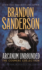 Arcanum Unbounded: The Cosmere Collection by Brandon Sanderson, 9780765391186
