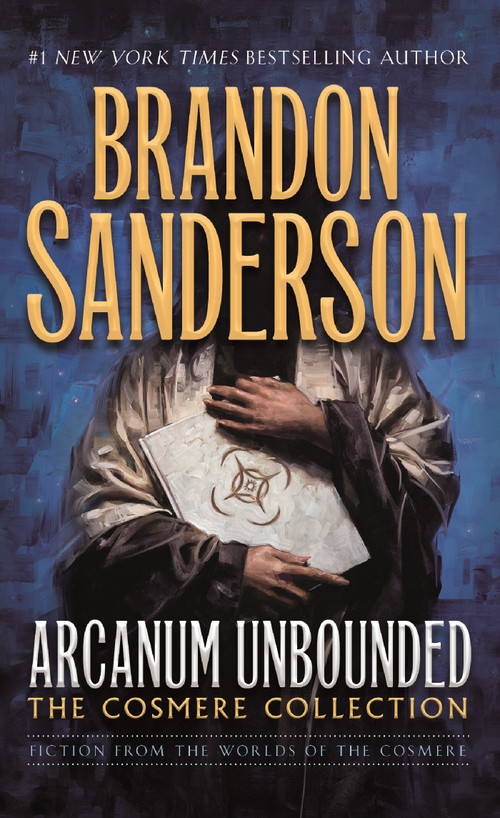 Arcanum Unbounded: The Cosmere Collection by Brandon Sanderson, 9780765391186