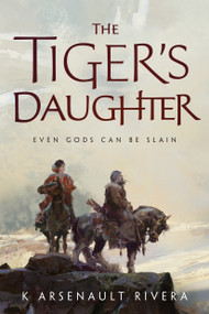The Tiger's Daughter by K Arsenault Rivera, 9780765392534