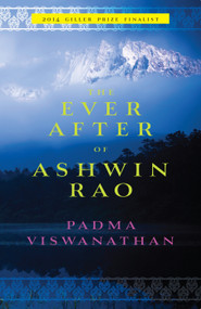 The Ever After of Ashwin Rao (A Novel) by Padma Viswanathan, 9781593766139