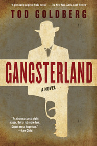 Gangsterland (A Novel) by Tod Goldberg, 9781619025783