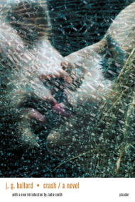 Crash (A Novel) by J. G. Ballard, Zadie Smith, 9781250171511