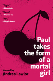 Paul Takes the Form of a Mortal Girl by Andrea Lawlor, 9780525566182